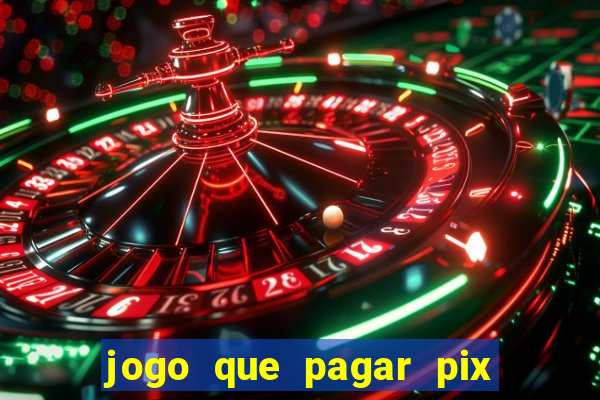 jogo que pagar pix na hora